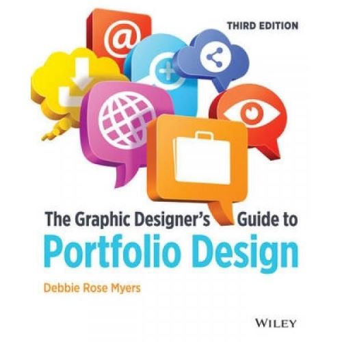 The Graphic Designer's Guide to Portfolio Design, Third Edition