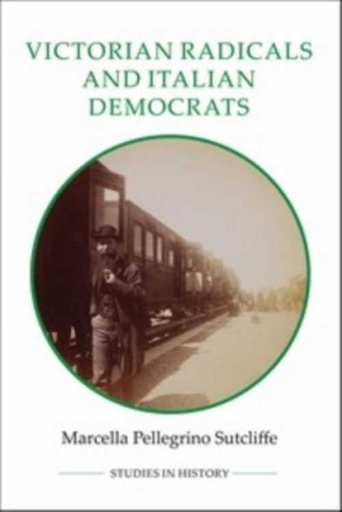 Victorian Radicals And Italian Democrats Relié