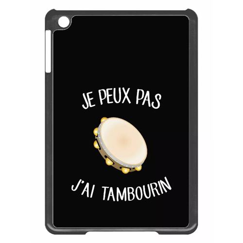 Coque tablette My-Kase pour iPad mini 2 - je peux pas j ai tambourin fond noir - Plastique Noir