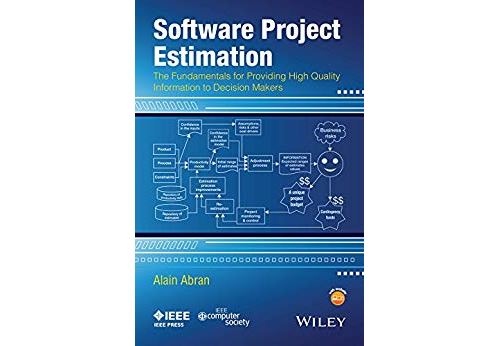 Software Project Estimation: The Fundamentals for Providing High Quality Information to Decision Makers (English Edition)