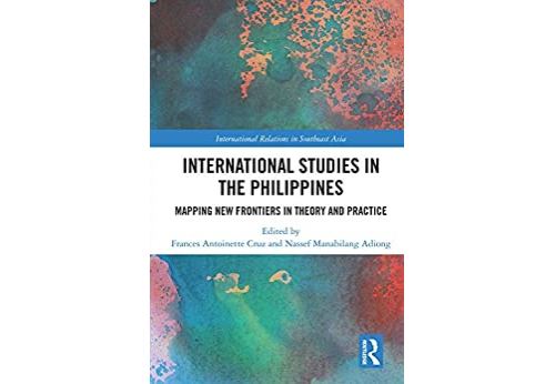 International Studies in the Philippines: Mapping New Frontiers in Theory and Practice (International Relations in Southeast Asia) (English Edition) Format Kindle