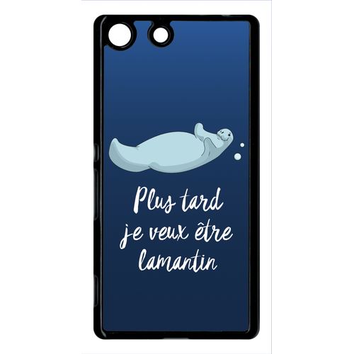 Coque Sony Xperia M5 Plus Tard Je Veux Tre Un Lamantin