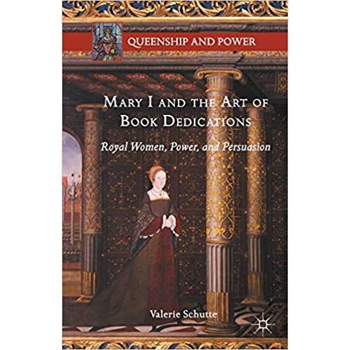 Mary I and the Art of Book Dedications: Royal Women, Power, and Persuasion Broché
