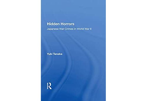 Hidden Horrors: Japanese War Crimes In World War Ii (English Edition) Format Kindle