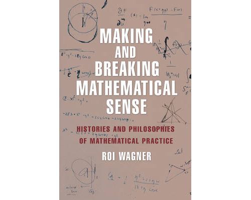 Making and Breaking Mathematical Sense