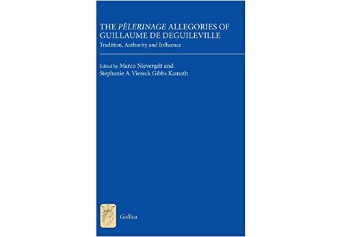 The Pèlerinage Allegories Of Guillaume De Deguileville: Tradition, Authority And Influence Relié