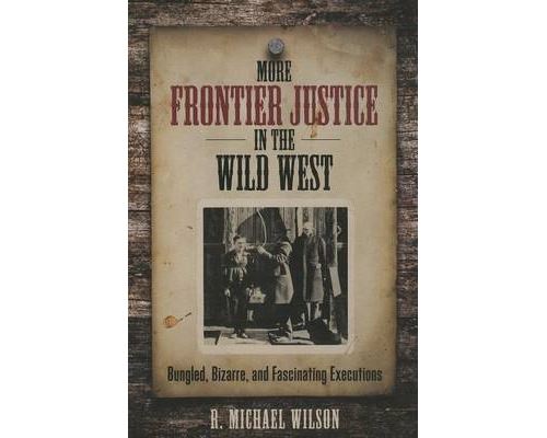 More Frontier Justice In The Wild West