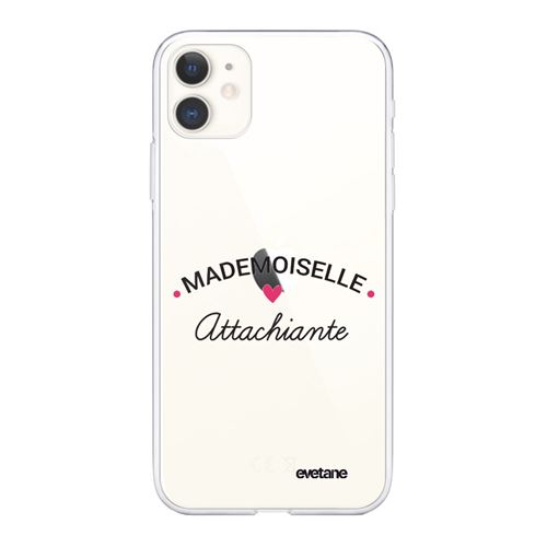Coque pour iPhone 11 souple transparente Mademoiselle Attachiante Motif Ecriture Tendance [Evetane®]