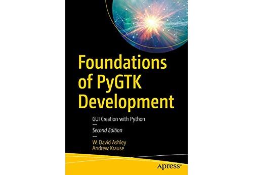 Foundations of PyGTK Development: GUI Creation with Python (English Edition)