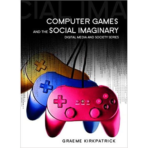 Computer Games and the Social Imaginary Relié