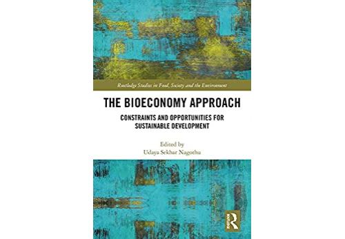 The Bioeconomy Approach: Constraints and Opportunities for Sustainable Development (Routledge Studies in Food, Society and the Environment) (English Edition) Format Kindle