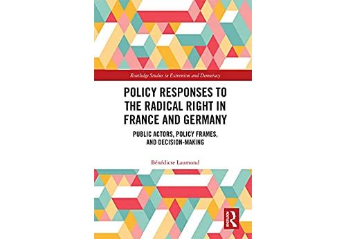 Policy Responses to the Radical Right in France and Germany: Public Actors, Policy Frames, and Decision-Making (Extremism and Democracy) (English Edition) Format Kindle