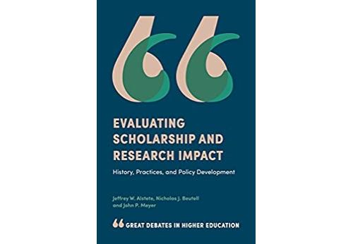 Evaluating Scholarship And Research Impact: History, Practices, And Policy Development (great Debates In Higher Education) (english Edition) Format Kindle