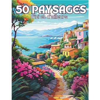 Paysages d’Ici et d’Ailleurs – 50 Coloriages de paysages du monde pour adultes, zen et anti-stress, grand format 21,59 x 27,94 cm - 1
