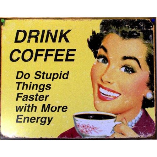 plaque drink coffee do stupid things with more energy usa