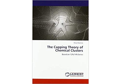 The Capping Theory of Chemical Clusters: Based on 12N/14N Series (Anglais) Broché – 16 janvier 2019