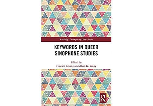Keywords in Queer Sinophone Studies (Routledge Contemporary China Series) (English Edition) Format Kindle