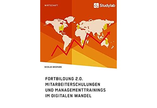 Fortbildung 2.0. Mitarbeiterschulungen und Managementtrainings im digitalen Wandel (German Edition) Format Kindle