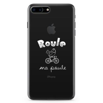 Coque iPhone 7 Plus Plus Roule Ma Poule - Taille iPhone 7 ...