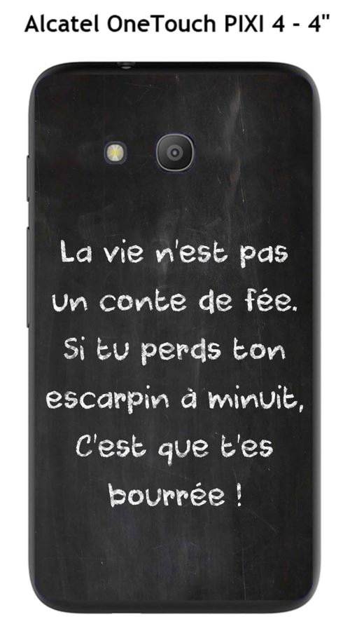 Coque TPU gel souple Alcatel OneTouch PIXI 4 - 4 design Citation La vie n'est pas écrite à la craie