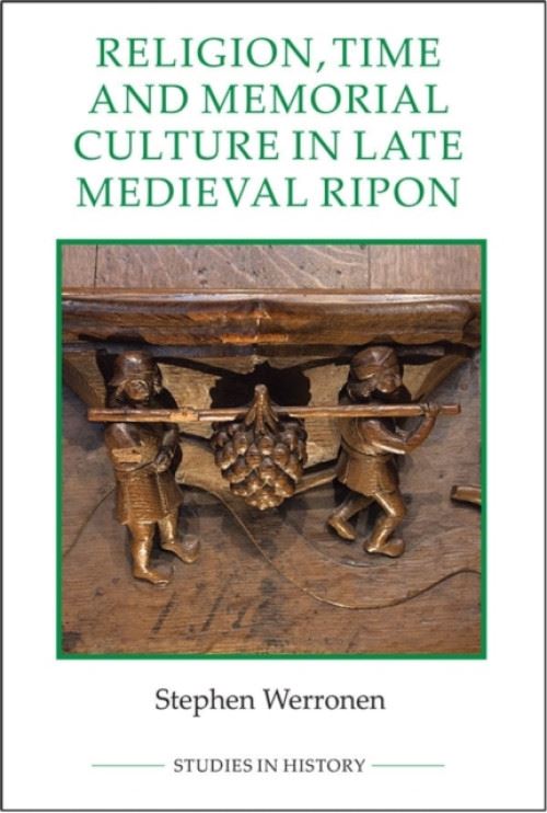 Religion, Time And Memorial Culture In Late Medieval Ripon