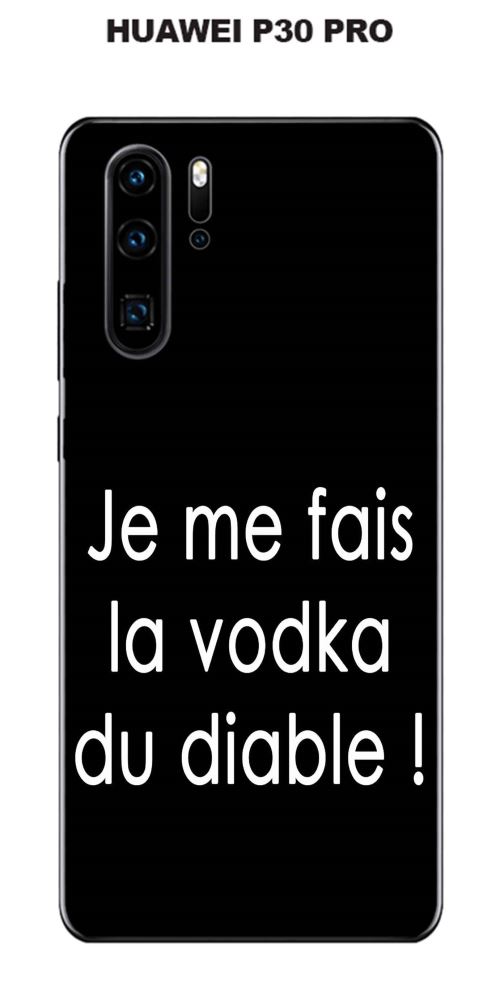 Coque Huawei P30 PRO design Citation Je me fais la vodka Texte blanc fond noir