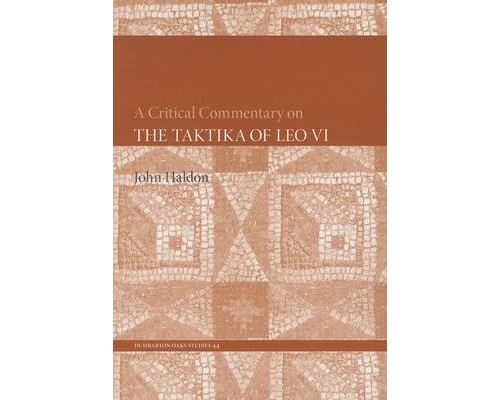 Critical Commentary On The Taktika Of Leo VI