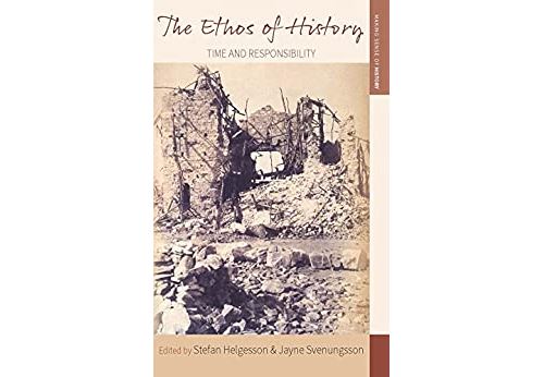 The Ethos of History: Time and Responsibility (Making Sense of History Book 34) (English Edition) Format Kindle