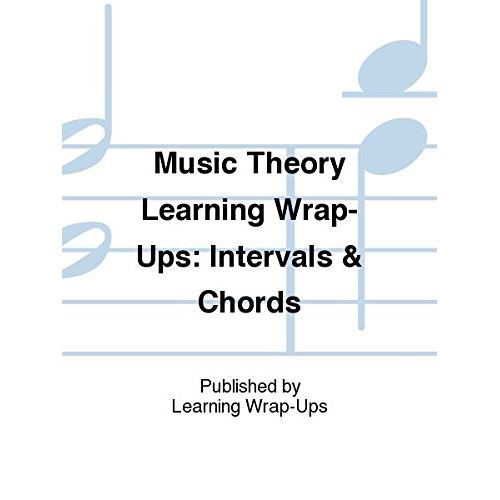 Music Theory Learning Wrap-Ups Intervals Chords