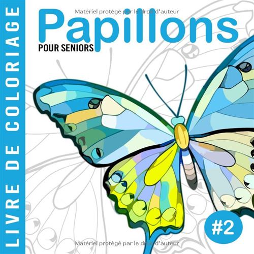 Papillons #2 – Livre de coloriage pour seniors, adultes et débutants : grands dessins anti-stress faciles à colorier