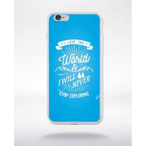 Coque I Love The World And I Will Never Stop Exploring Fond Bleu Compatible Iphone 6 Transparent
