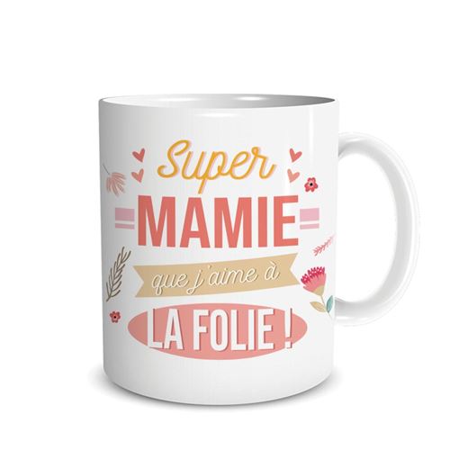 Sud Trading - Mug Super Mamie que j'aime à la Folie !
