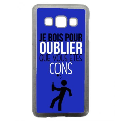 Coque transparente galaxy a7 je bois pour oublier que vous etes con 3