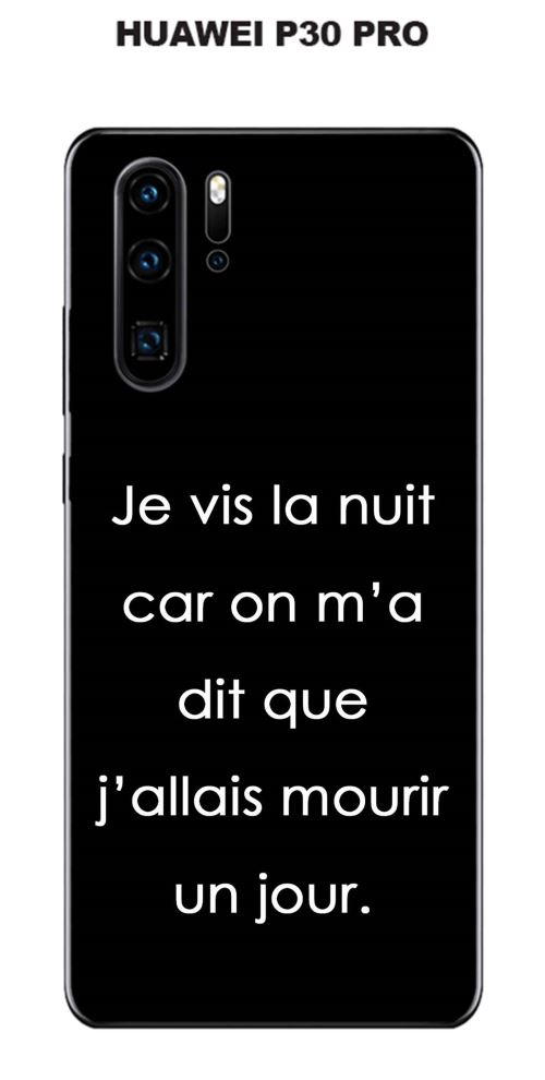 Coque Huawei P30 PRO design Citation Je vis la nuit Texte blanc fond noir