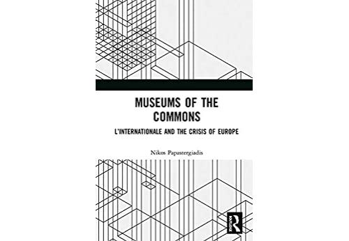 Museums of the Commons: L Internationale and the Crisis of Europe (English Edition) Format Kindle