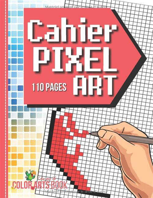 Cahier Pixel Art – Carnet De Coloriage Et Dessin En Pixels Pour Enfants Et Adultes, Grand Format Avec Pages Vierges Et Quadrillées