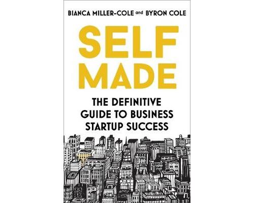 Self Made: The Definitive Guide To Business Startup Success (English Edition) Format Kindle