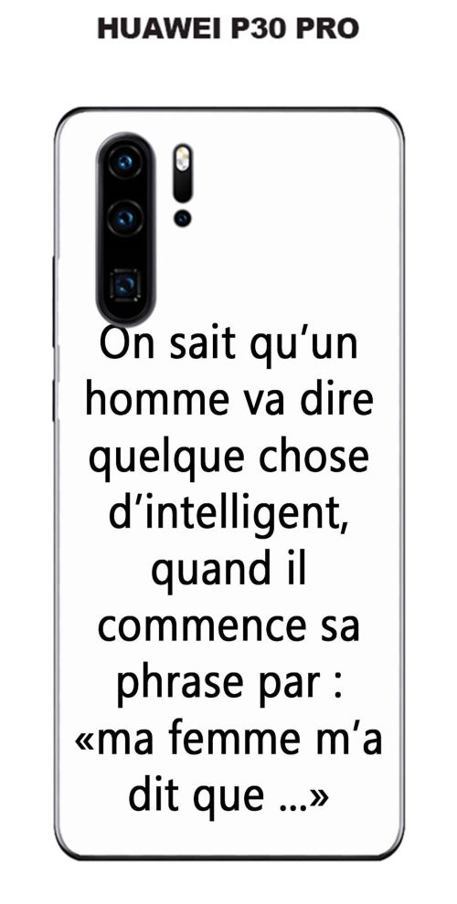 Coque Huawei P30 PRO design Citation ma femme m'a dit Texte noir fond blanc