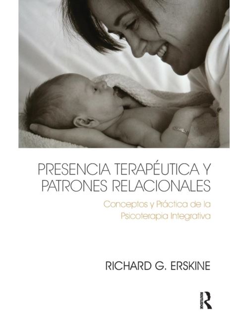 Presencia Terapéutica y Patrones Relacionales: Conceptos y Práctica de la Psicoterapia Integrativa (Spanish Edition) Format Kindle