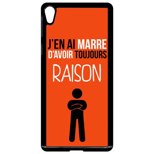 Coque sony xperia e5 j en ai marre d avoir toujours raison 11