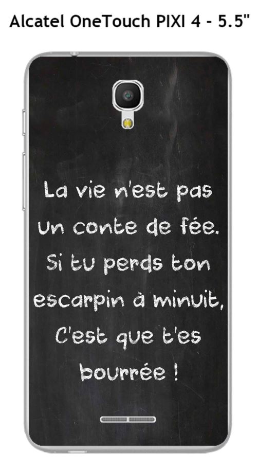 Coque TPU gel souple Alcatel OneTouch PIXI 4 - 5.5 design Citation La vie n'est pas écrite à la craie