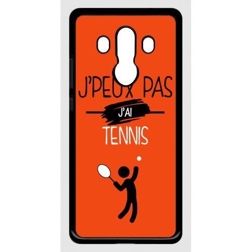 Coque huawei mate 10 pro modèle pro j peux pas j ai tennis 10