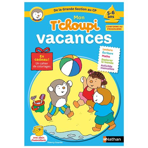 Cahier de Vacances T'choupi de la grande section vers le CP de NATHAN