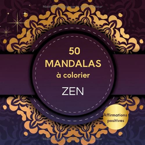 50 Mandalas à colorier ZEN – Livre de coloriage pour adultes avec affirmations positives, anti-stress, pleine conscience et méditation, pages recto uniquement