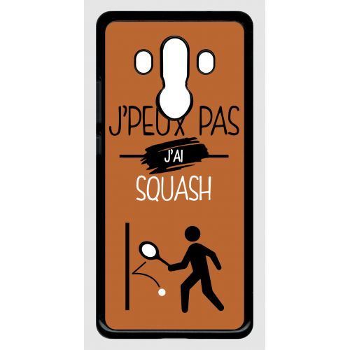 Coque huawei mate 10 pro modèle pro j peux pas j ai squash 7
