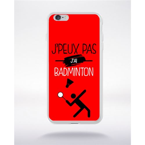 Coque transparente iphone 6 j peux pas j ai badminton 6