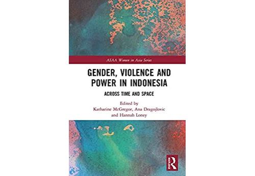 Gender, Violence and Power in Indonesia: Across Time and Space (ASAA Women in Asia Series) (English Edition) Format Kindle