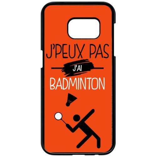 Coque samsung galaxy s7 j peux pas j ai badminton 10