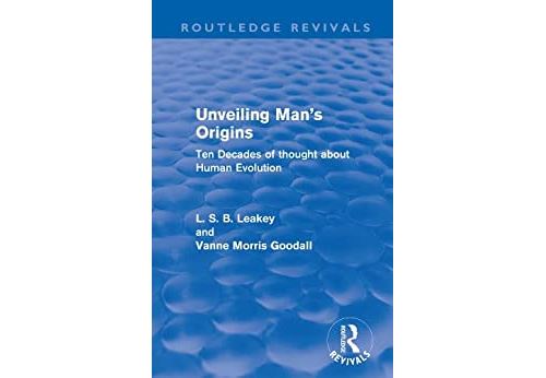 Unveiling Man's Origins (Routledge Revivals): Ten Decades of Thought About Human Evolution (English Edition) Format Kindle