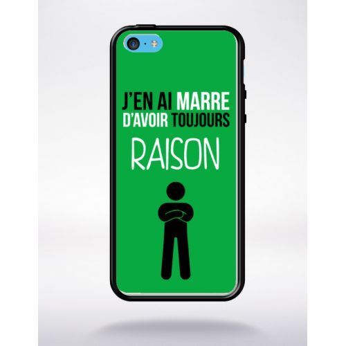 Coque j en ai marre d avoir toujours raison 5 compatible apple iphone 5c bord noir silicone